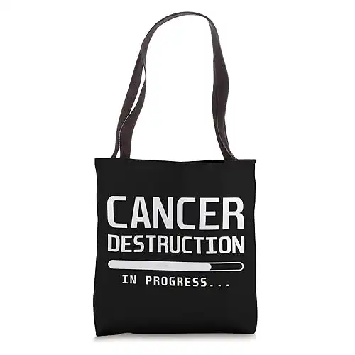 Cancer Destruction in Progress cancer awareness funny chemo Tote Bag