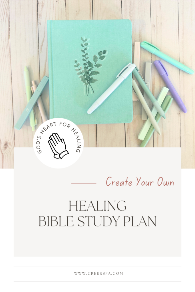 Create your own healing Bible study plan with these tips.